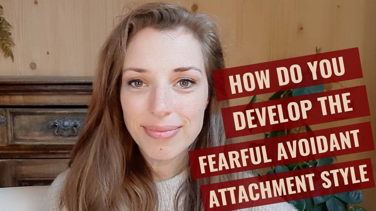 how-do-you-develop-a-fearful-avoidant-attachment-style